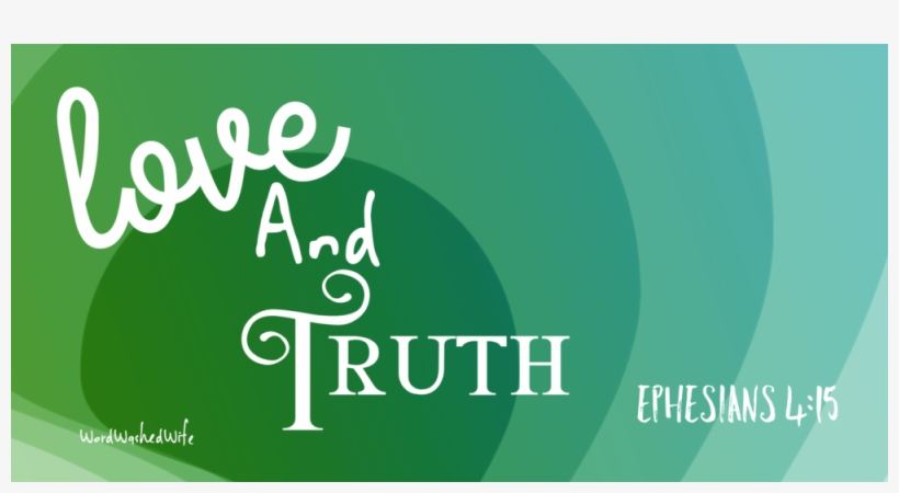 "Love and Truth"
