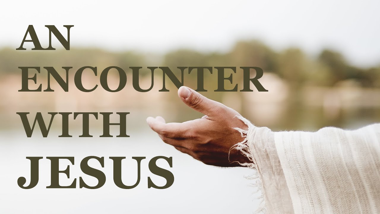 "An Encounter with Christ"